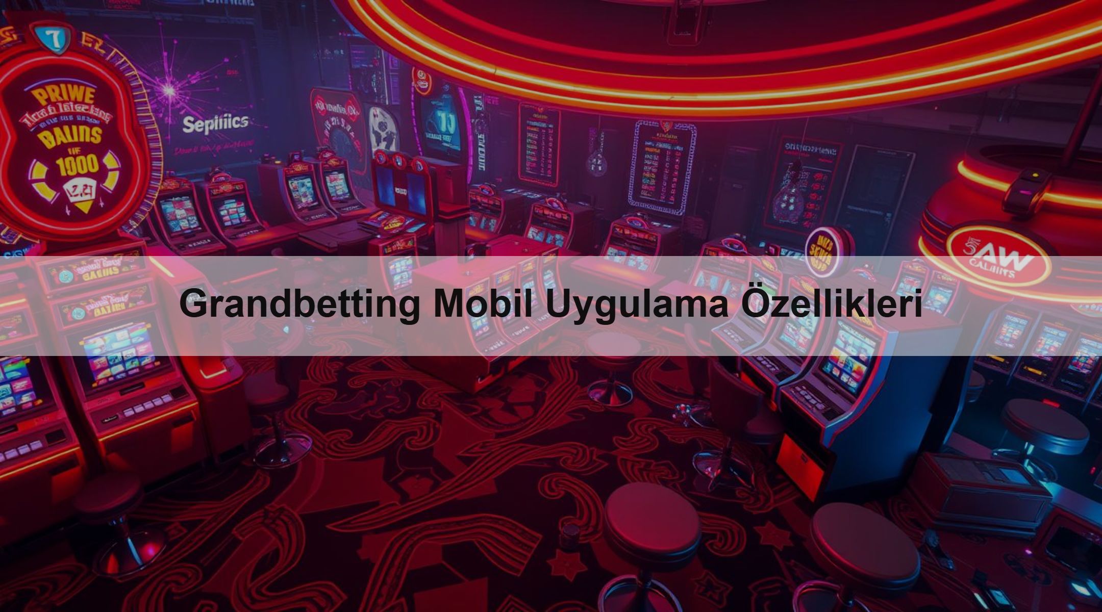 Grandbetting Mobil Uygulama Özellikleri 1 Grandbetting Mobil Uygulama Özellikleri