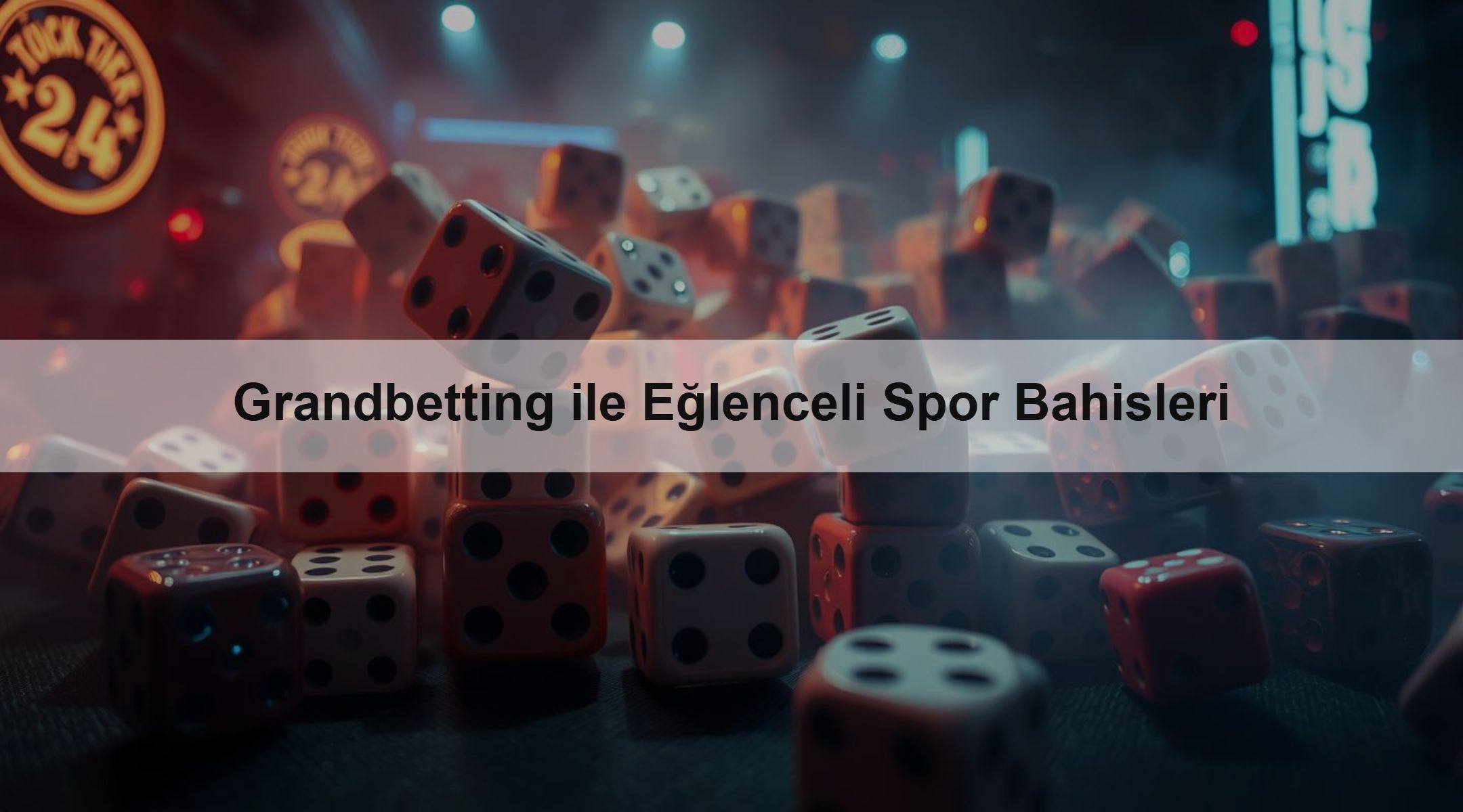 Grandbetting ile Eğlenceli Spor Bahisleri 1 Grandbetting ile Eğlenceli Spor Bahisleri
